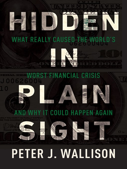 Title details for Hidden in Plain Sight by Peter J. Wallison - Available